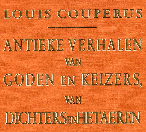 Louis Couperus - Antieke verhalen van goden en keizers, dichters en hetaeren